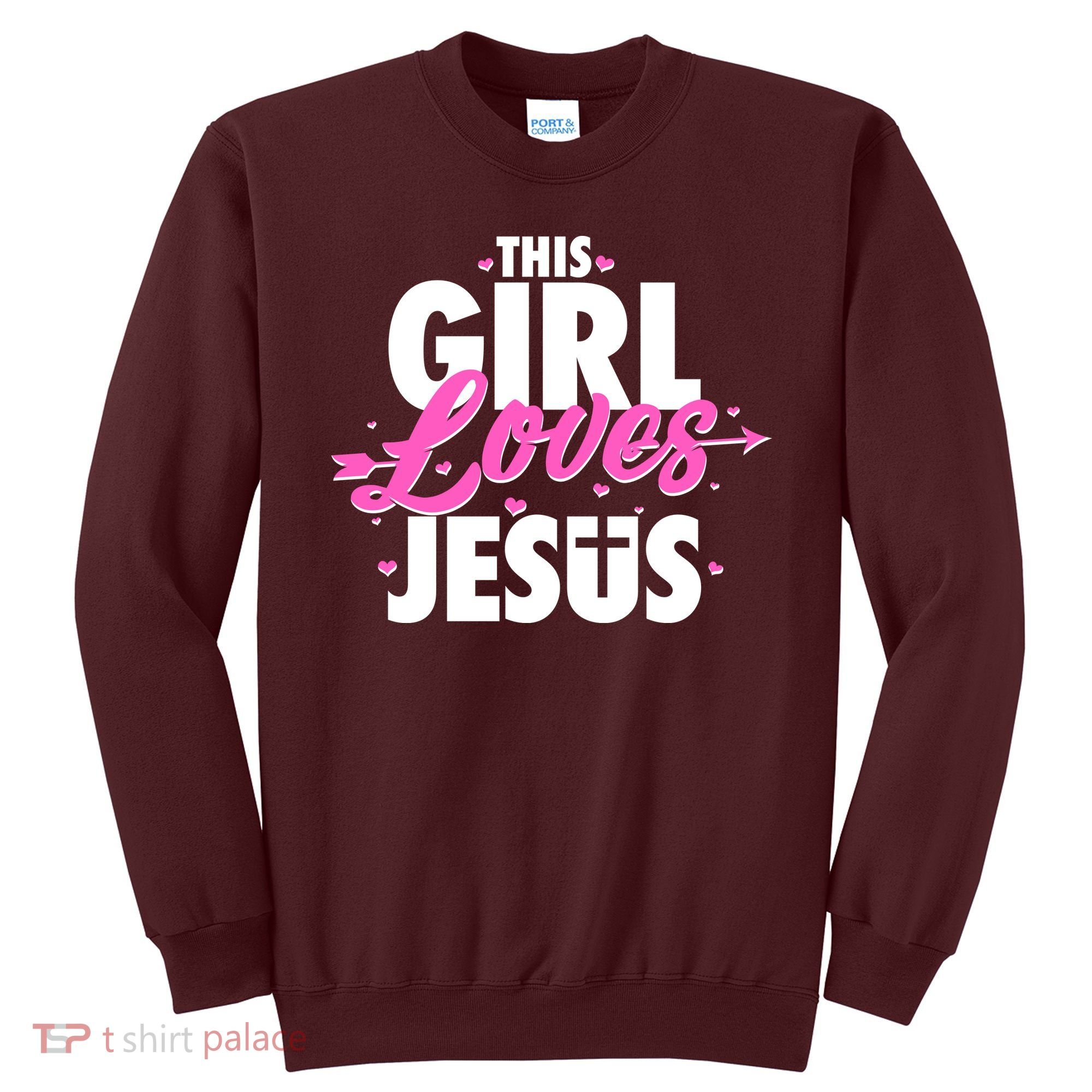 Cute This Girl Loves Jesus Sweatshirt