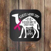 Check Those Humps Lumps Breast Cancer Awareness Warrior Coaster thumb 0