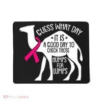 Check Those Humps Lumps Breast Cancer Awareness Warrior Mousepad thumb 0