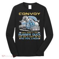 Convoy This Here's The Rubber Duck You Long Sleeve Shirt thumb 0