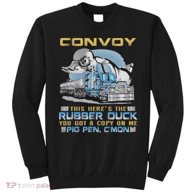 Convoy This Here's The Rubber Duck You Sweatshirt