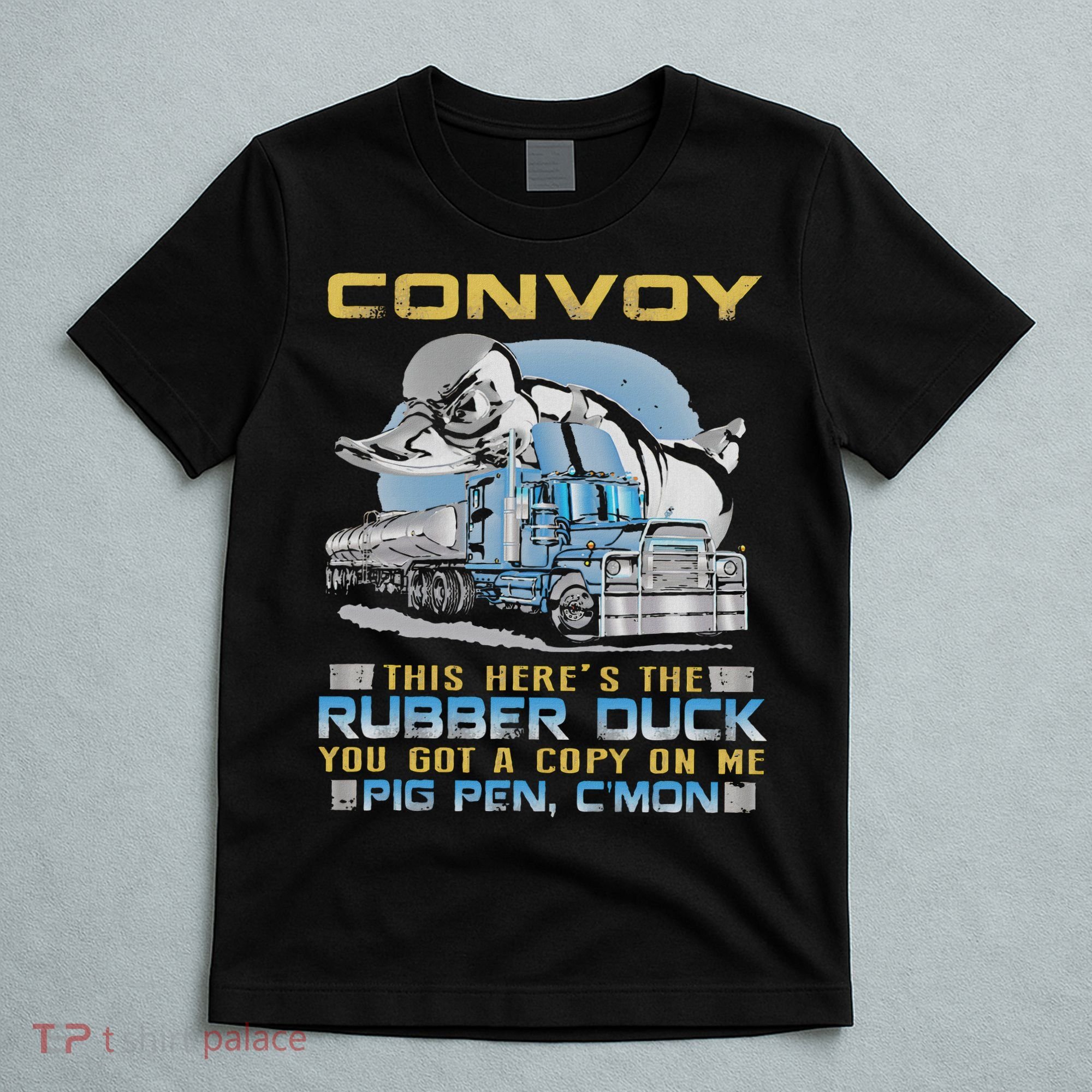 Convoy This Here's The Rubber Duck You T-Shirt