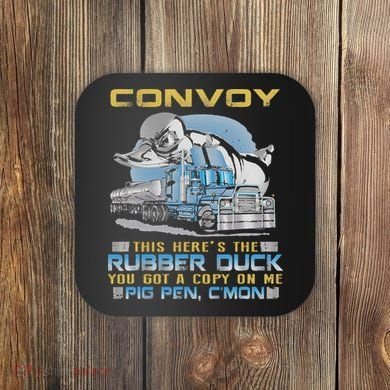 Convoy This Here's The Rubber Duck You Coaster