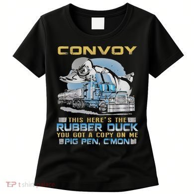 Convoy This Here's The Rubber Duck You Women's T-Shirt