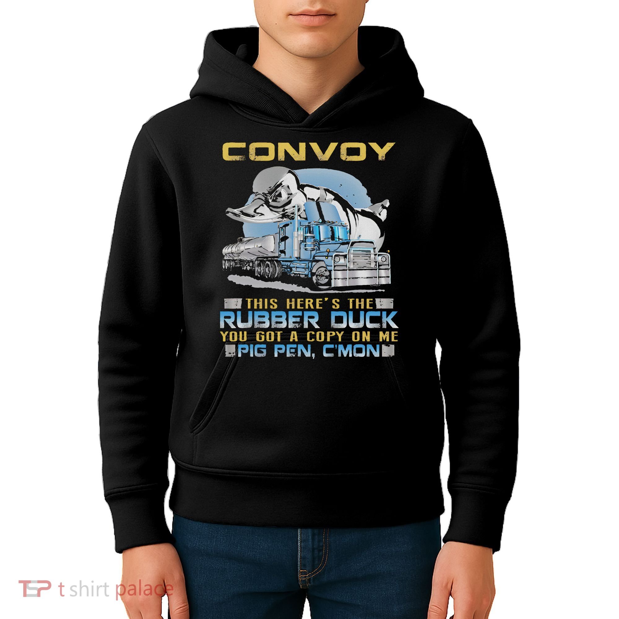 Convoy This Here's The Rubber Duck You Kids Hoodie