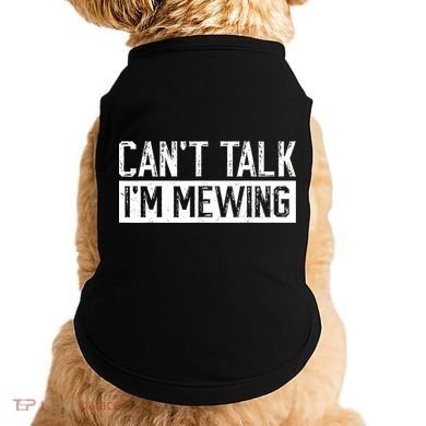 CanT Talk IM Mewing Funny Saying Doggie Tank