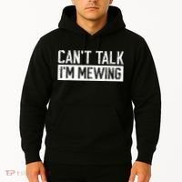 CanT Talk IM Mewing Funny Saying Hoodie thumb 2