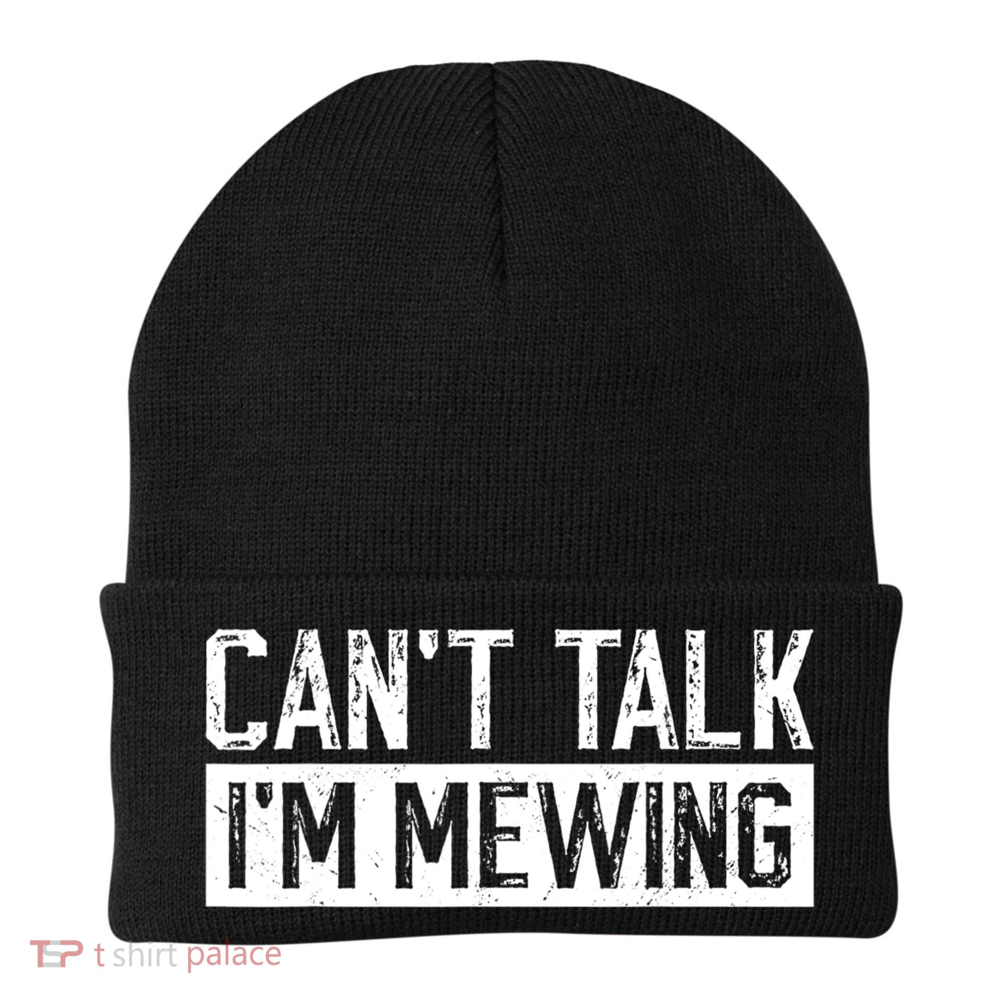 CanT Talk IM Mewing Funny Saying Beanie
