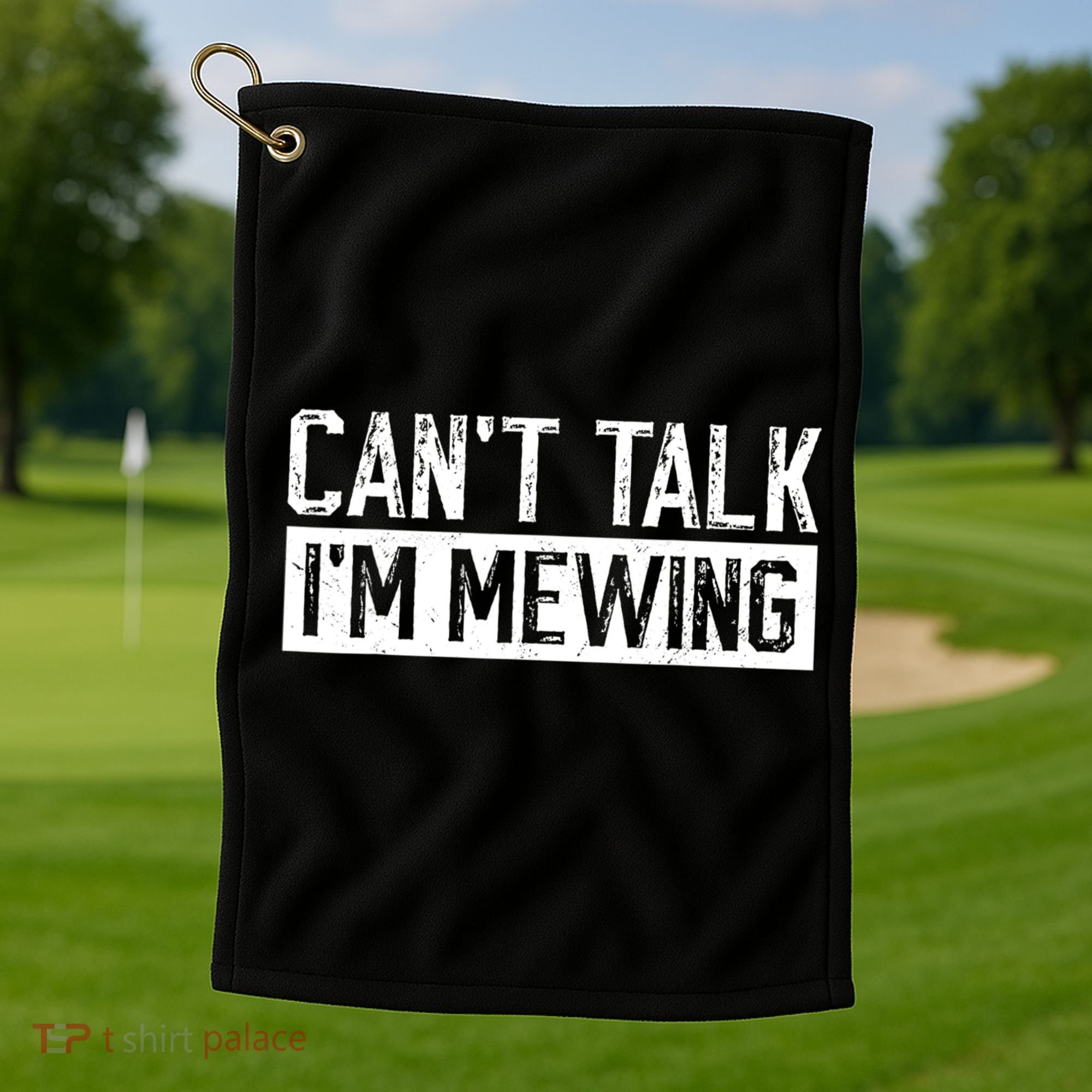 CanT Talk IM Mewing Funny Saying Golf Towel