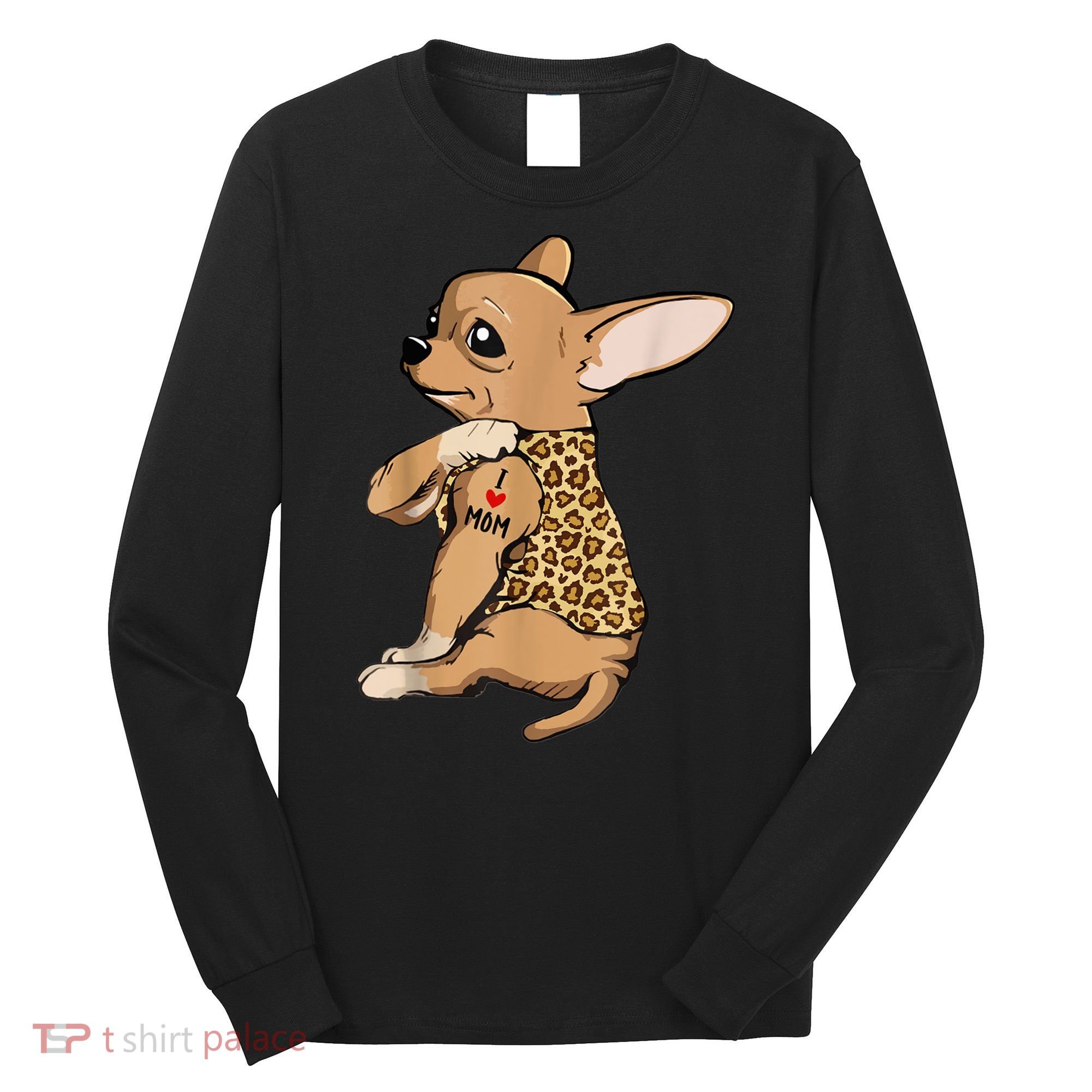 Chihuahua Tattoo I Love Mom Long Sleeve Shirt