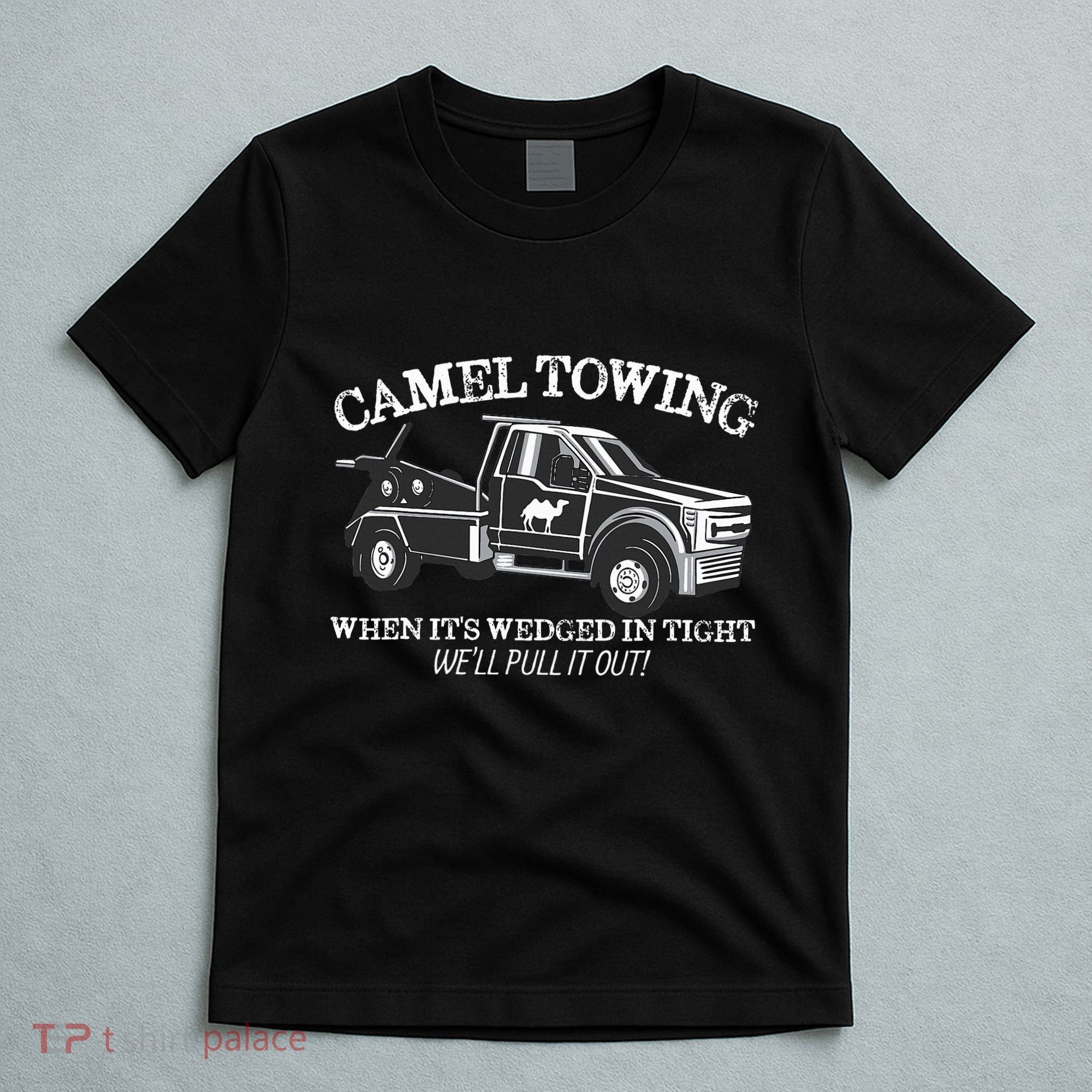 Camel Towing Inappropriate Humor Adult Humor Camel Towing T-Shirt
