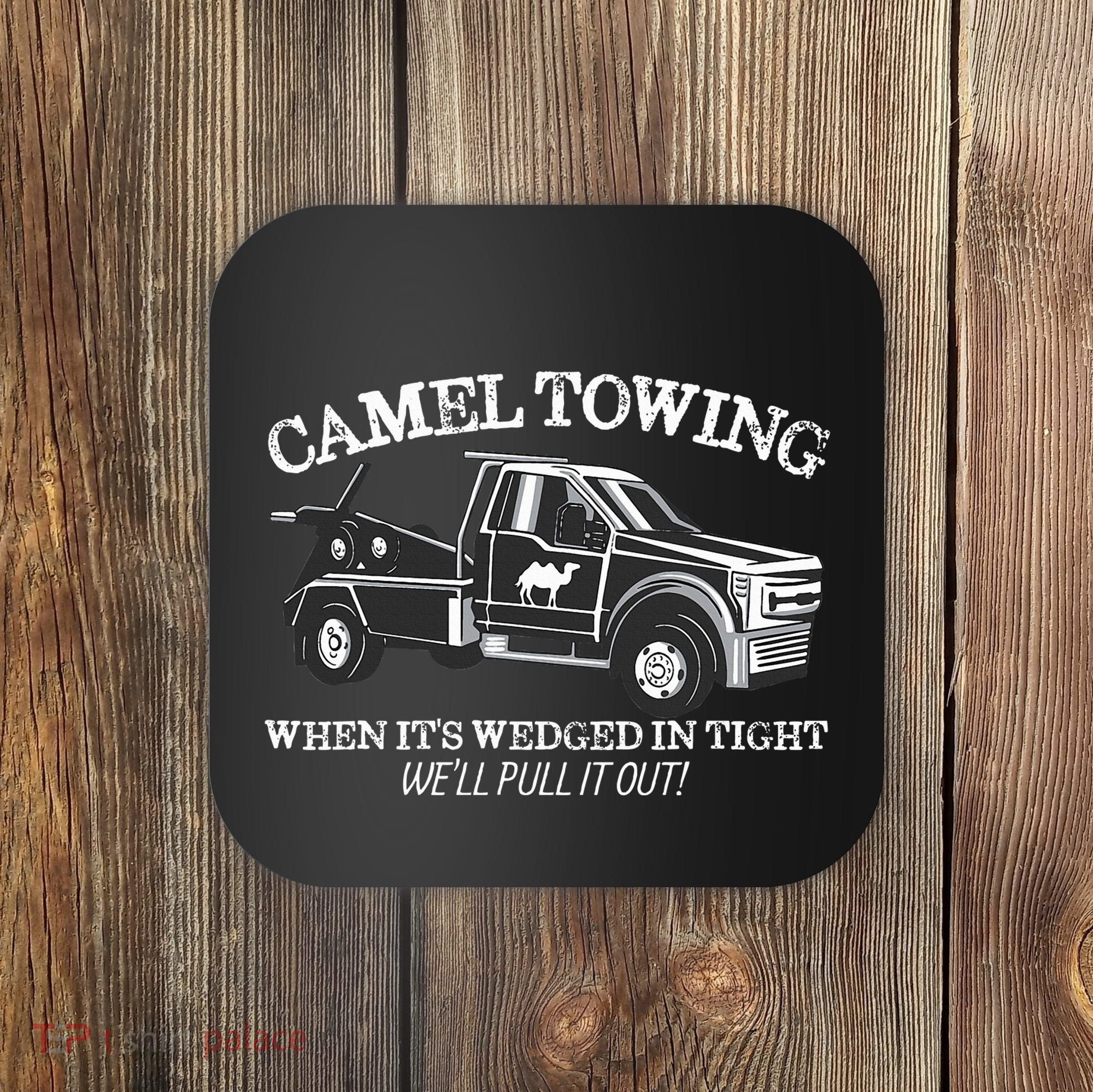 Camel Towing Inappropriate Humor Adult Humor Camel Towing Coaster