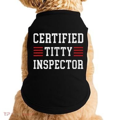 Certified Titty Inspector Doggie Tank