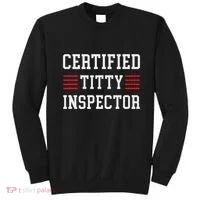 Certified Titty Inspector Sweatshirt thumb 0