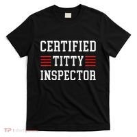 Certified Titty Inspector T-Shirt thumb 0