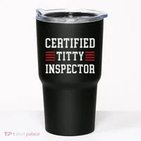 Certified Titty Inspector Tumbler thumb 0
