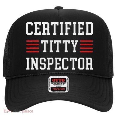 Certified Titty Inspector Hat