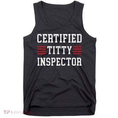 Certified Titty Inspector Tank Top