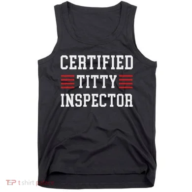Certified Titty Inspector Tank Top