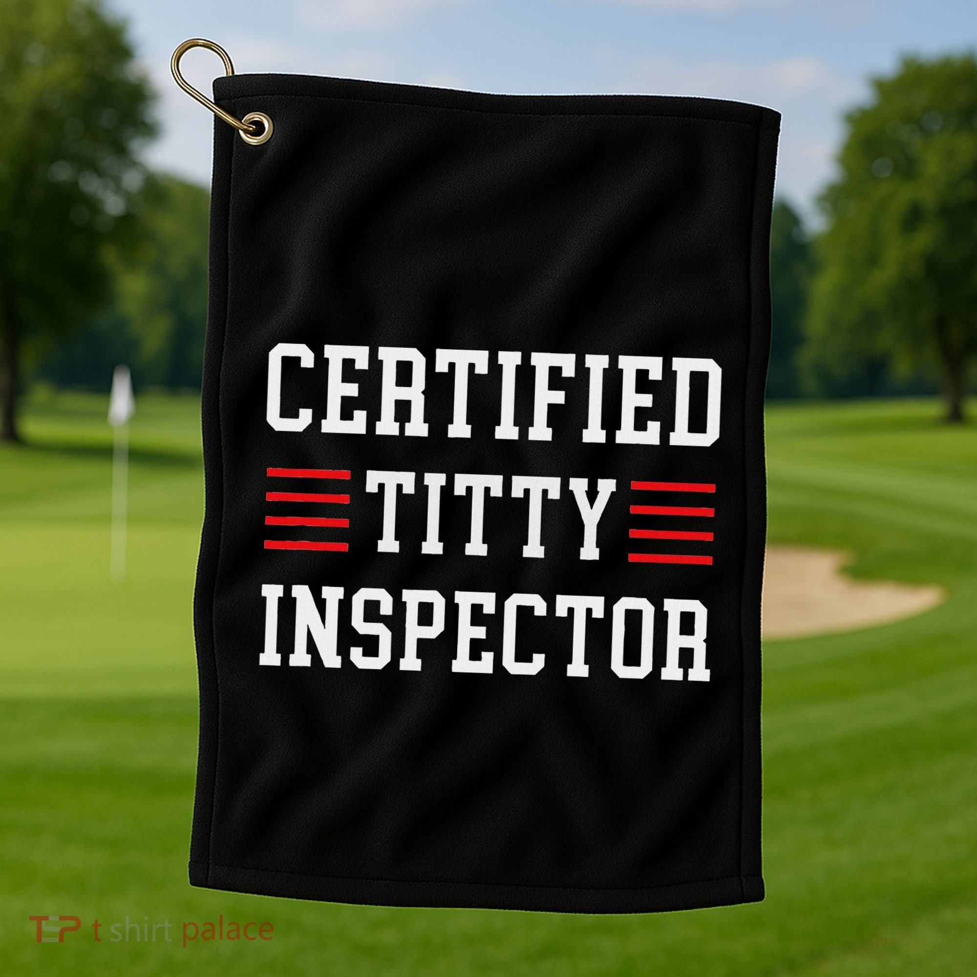 Certified Titty Inspector Golf Towel