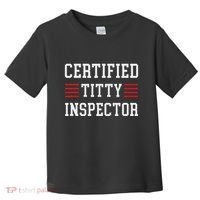 Certified Titty Inspector Toddler T-Shirt thumb 0