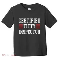Certified Titty Inspector Toddler T-Shirt thumb 0