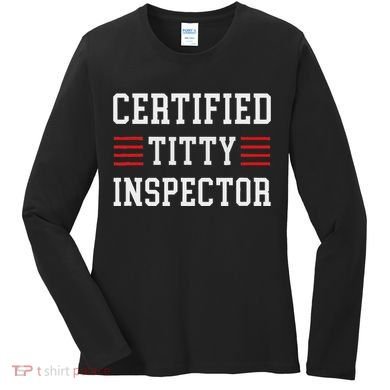 Certified Titty Inspector Women's Long Sleeve Shirt
