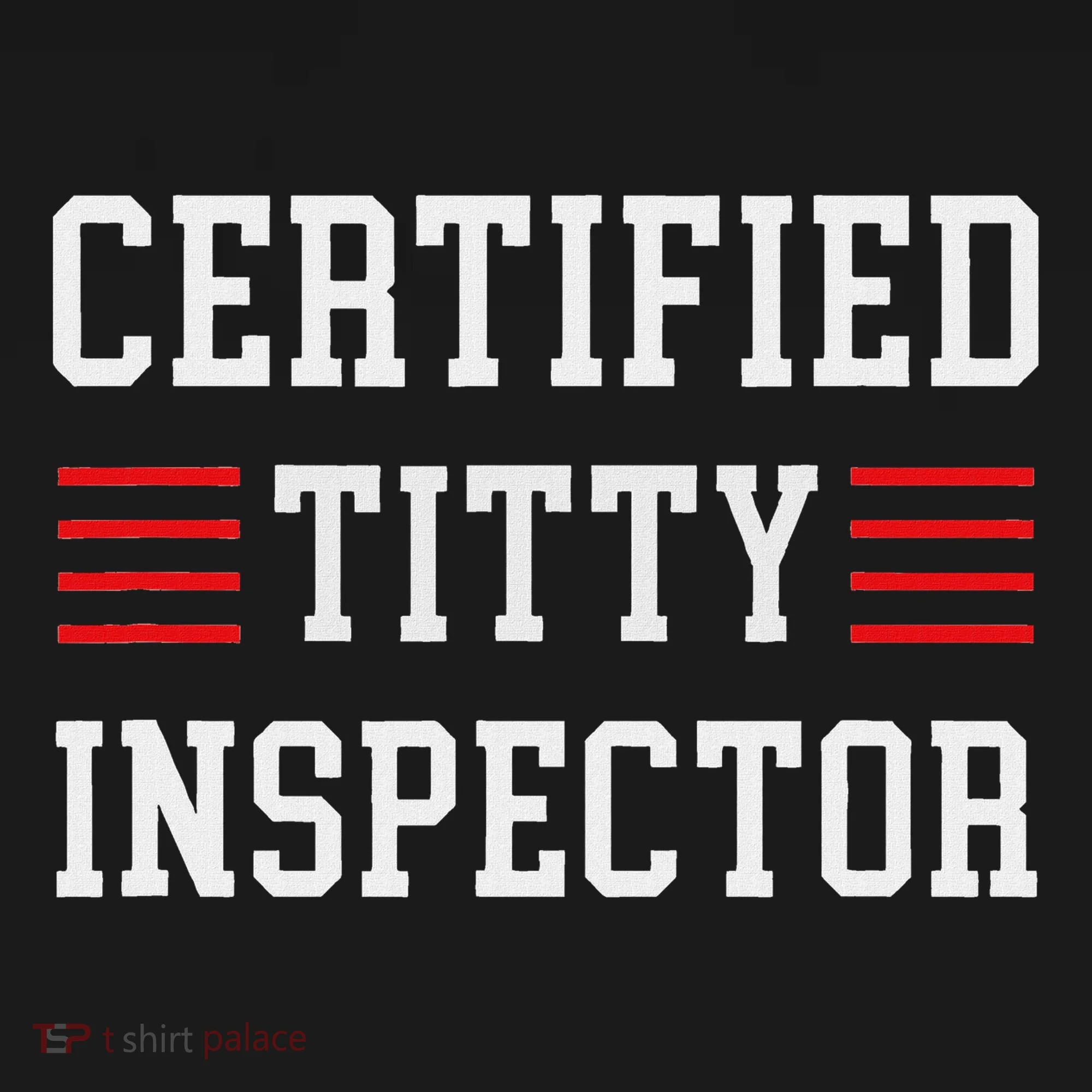 Certified Titty Inspector Women's T-Shirt