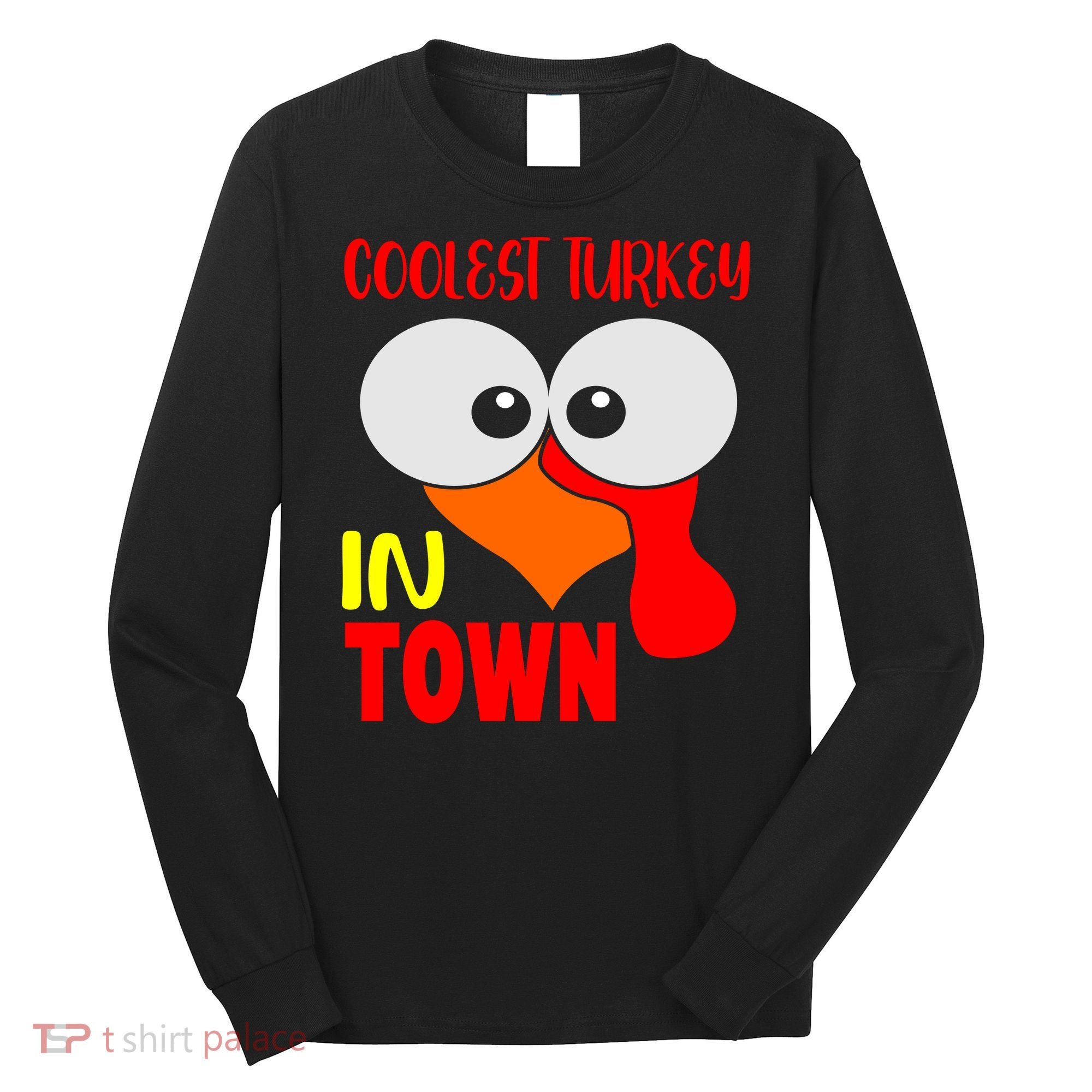 Coolest Turkey In Town Funny Thanksgiving Long Sleeve Shirt