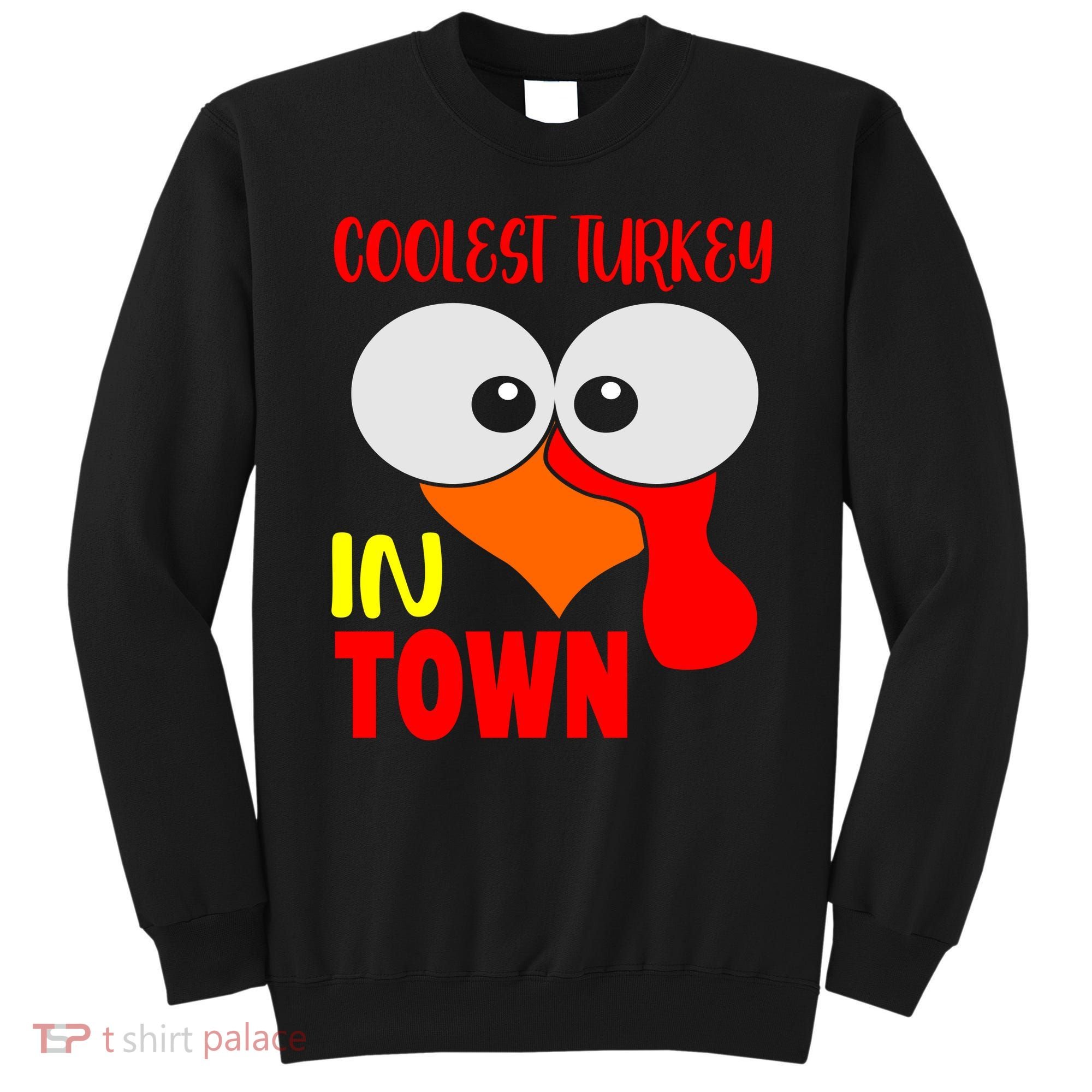 Coolest Turkey In Town Funny Thanksgiving Sweatshirt