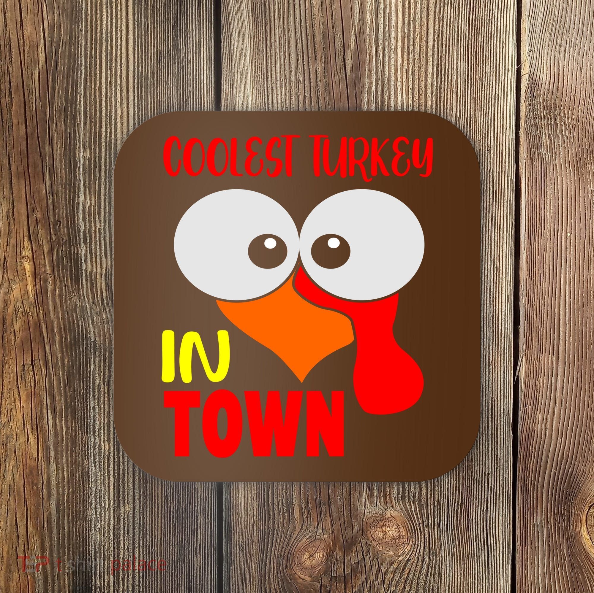 Coolest Turkey In Town Funny Thanksgiving Coaster