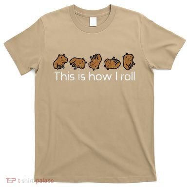 Capybara This Is How I Roll Cute Capy Rodent T-Shirt