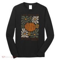 Christian Thanksgiving I Will Praise Him In Every Season Gift Long Sleeve Shirt thumb 0