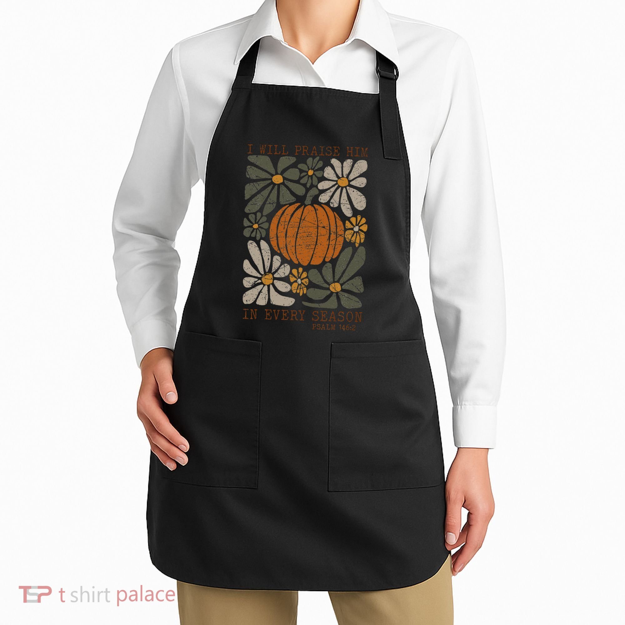 Christian Thanksgiving I Will Praise Him In Every Season Gift Apron