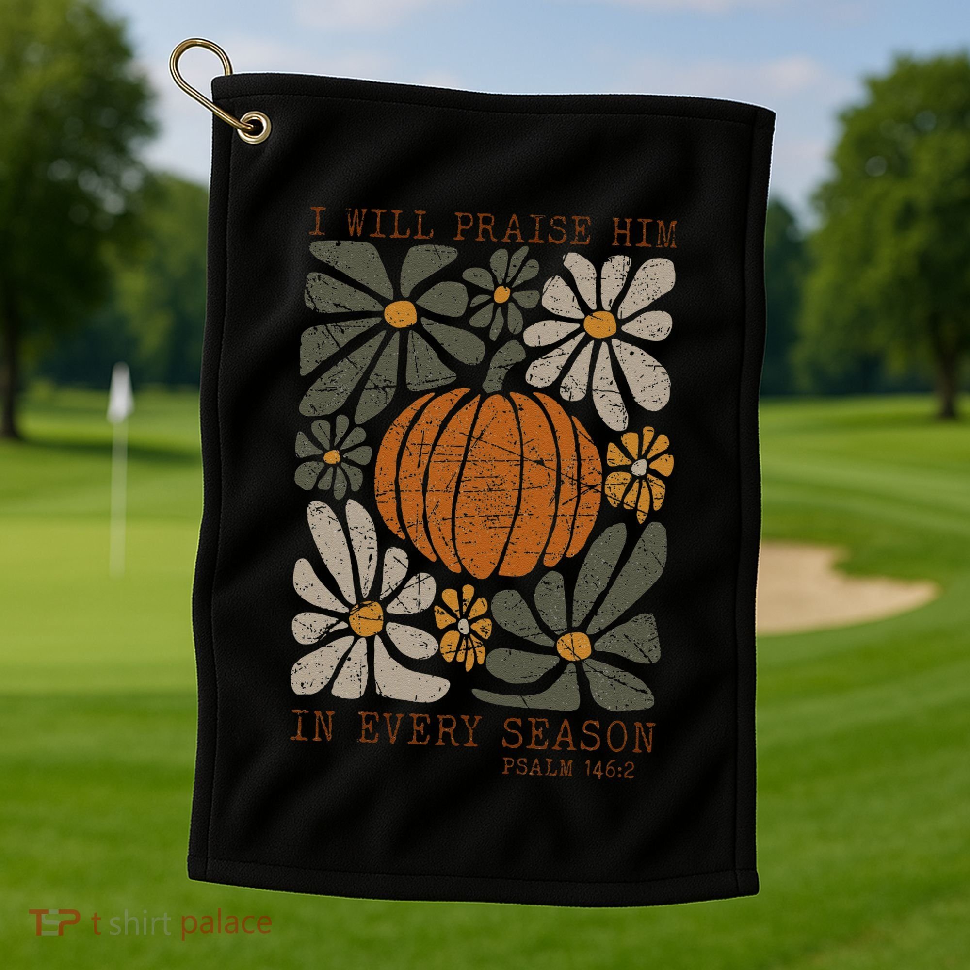 Christian Thanksgiving I Will Praise Him In Every Season Gift Golf Towel