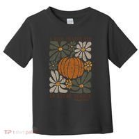 Christian Thanksgiving I Will Praise Him In Every Season Gift Toddler T-Shirt thumb 0