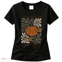 Christian Thanksgiving I Will Praise Him In Every Season Gift Women's T-Shirt thumb 0