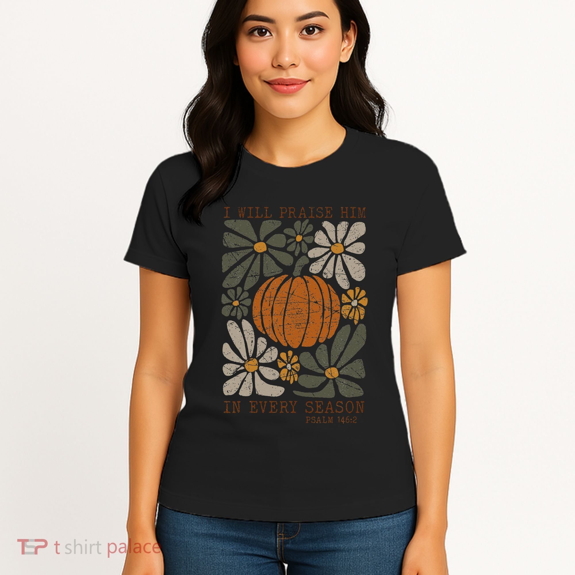Christian Thanksgiving I Will Praise Him In Every Season Gift Women's T-Shirt