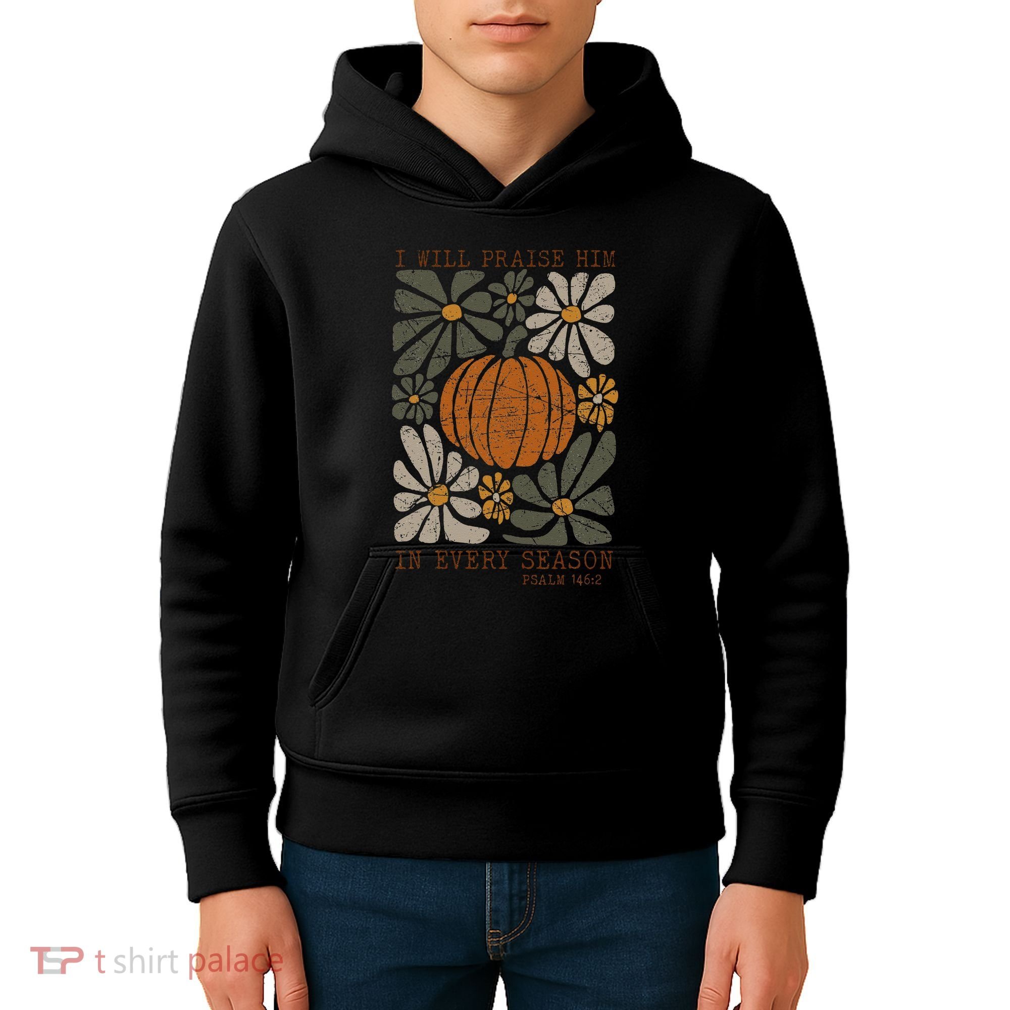 Christian Thanksgiving I Will Praise Him In Every Season Gift Kids Hoodie
