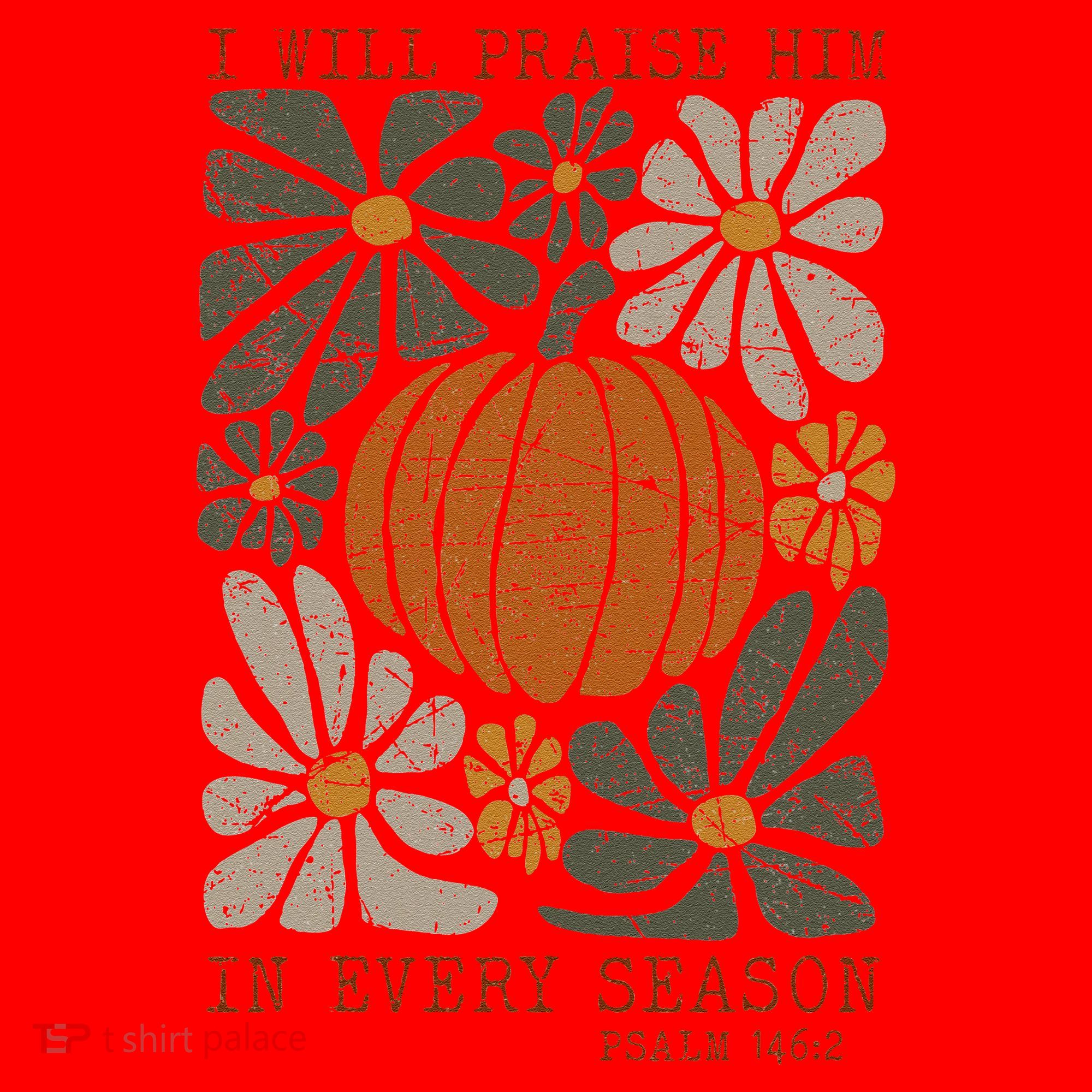 Christian Thanksgiving I Will Praise Him In Every Season Gift Santa Hat