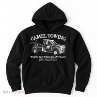 Camel Towing Inappropriate Humor Adult Humor Camel Towing Hoodie thumb 0