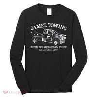 Camel Towing Inappropriate Humor Adult Humor Camel Towing Long Sleeve Shirt thumb 0