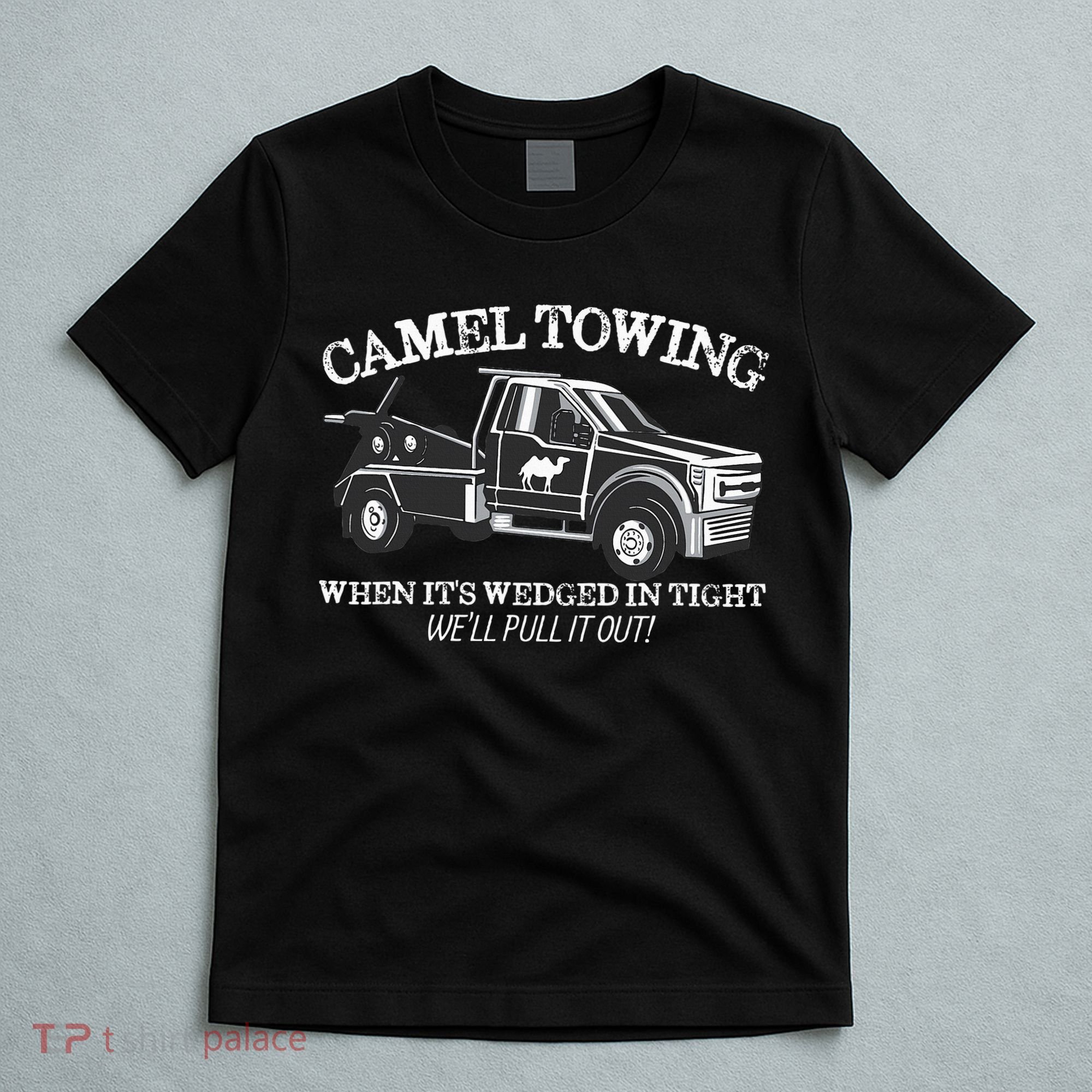 Camel Towing Inappropriate Humor Adult Humor Camel Towing T-Shirt