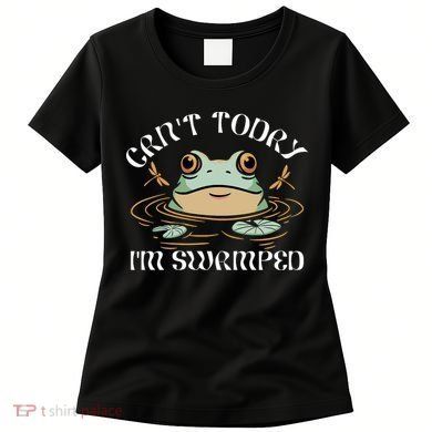 Can't Today I'm Swamped Toad Frog Meme Women's T-Shirt