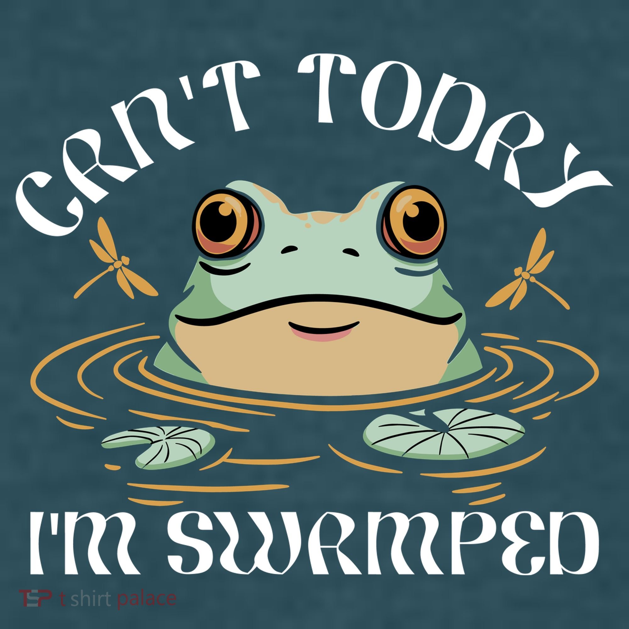 Can't Today I'm Swamped Toad Frog Meme T-Shirt