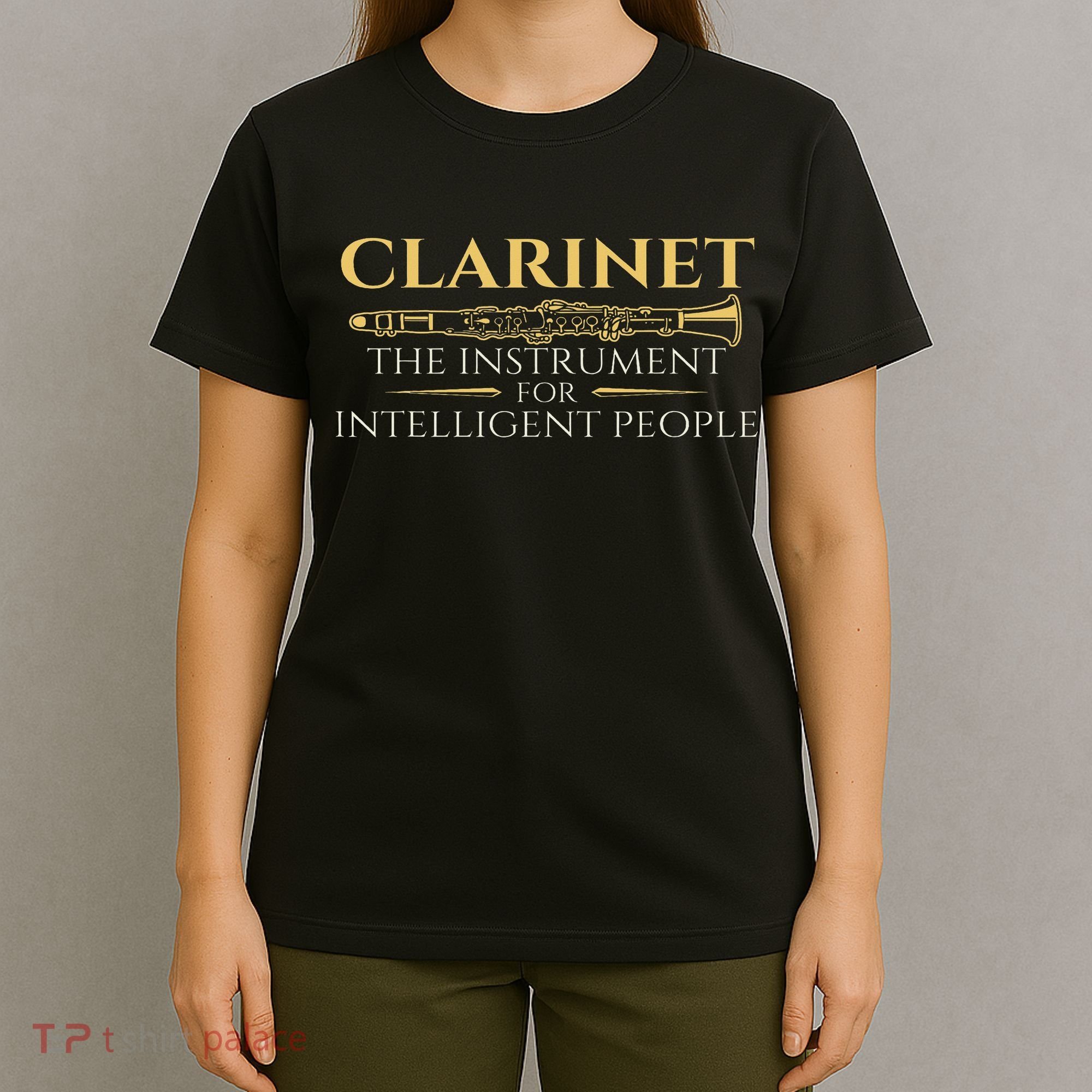 Clarinet The Instrument For Intelligent People Clarinetist T-Shirt