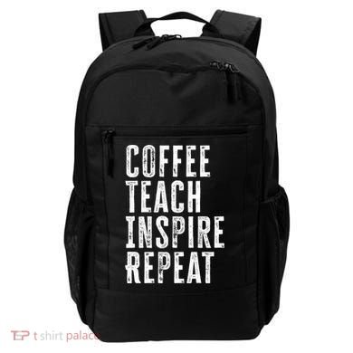 Coffee Teach Inspire Repeat For Teacher Coffee Lover Cute Gift Backpack