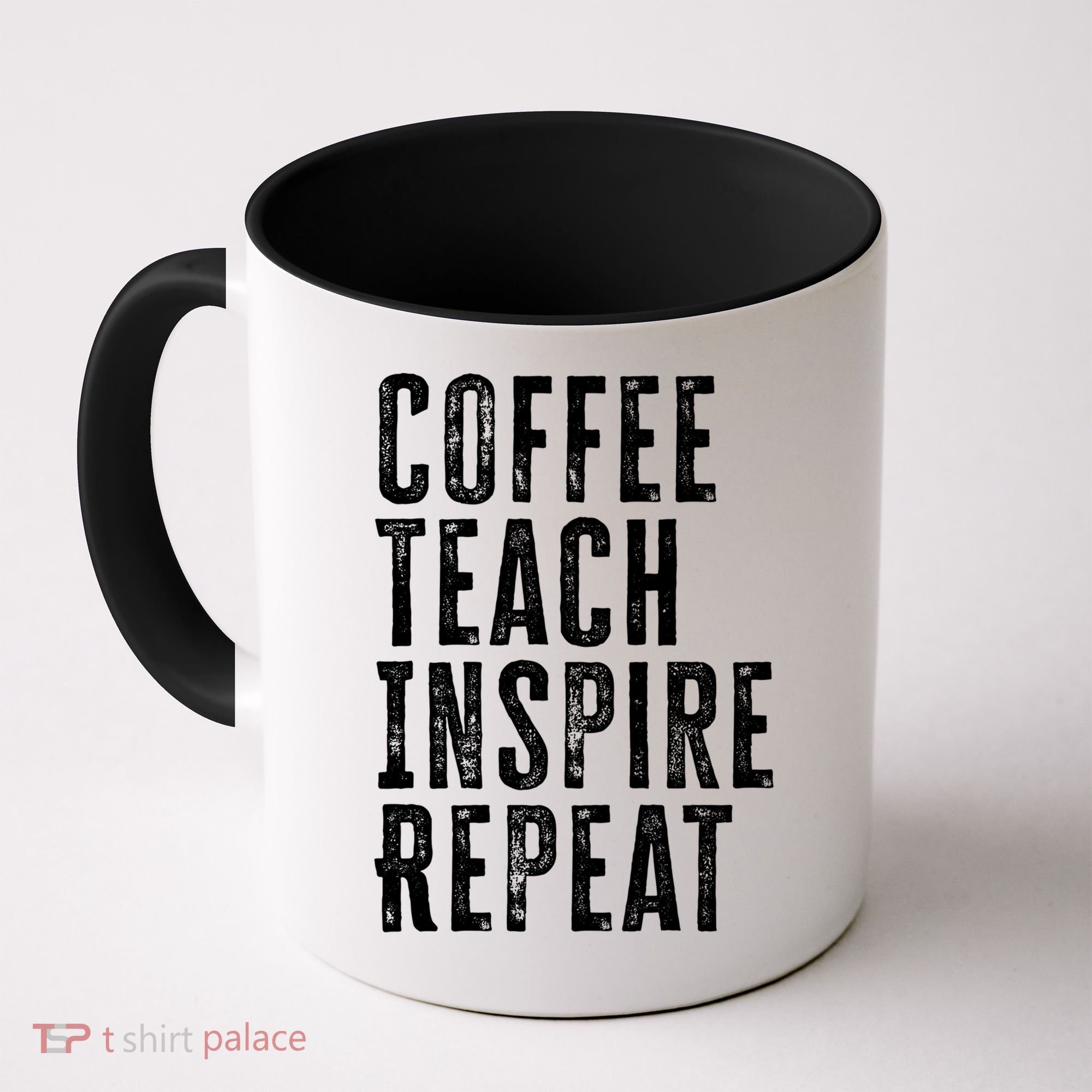 Coffee Teach Inspire Repeat For Teacher Coffee Lover Cute Gift Coffee Mug
