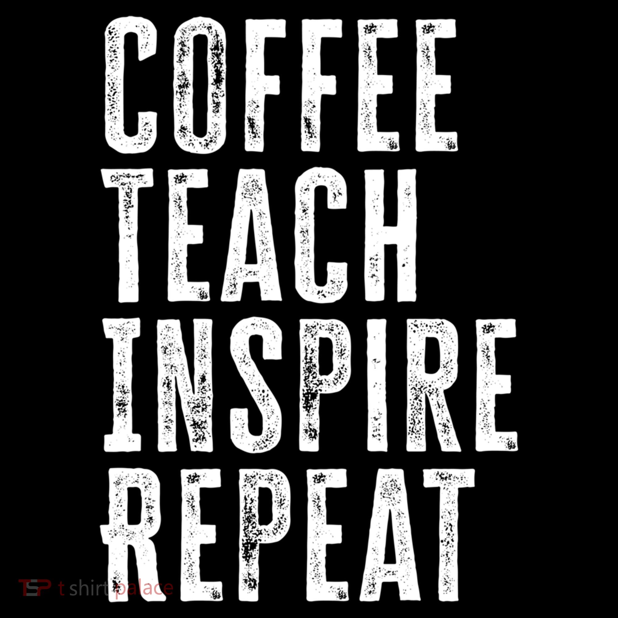Coffee Teach Inspire Repeat For Teacher Coffee Lover Cute Gift Women's Hoodie