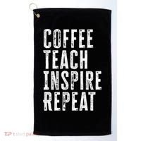Coffee Teach Inspire Repeat For Teacher Coffee Lover Cute Gift Golf Towel thumb 0
